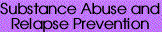 Substance Abuse and Relapse Prevention